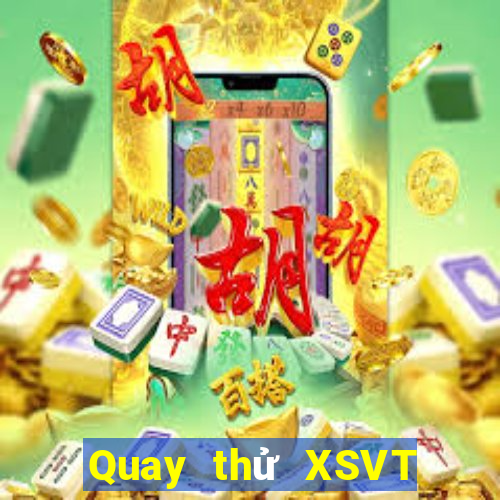 Quay thử XSVT Thứ 7