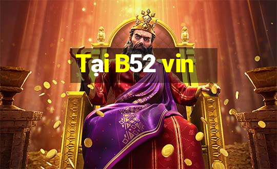 Tại B52 vin