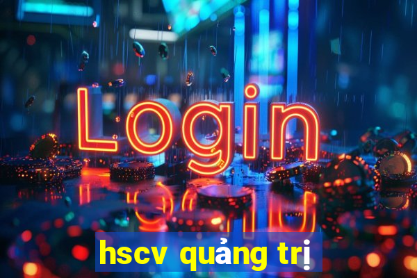 hscv quảng trị