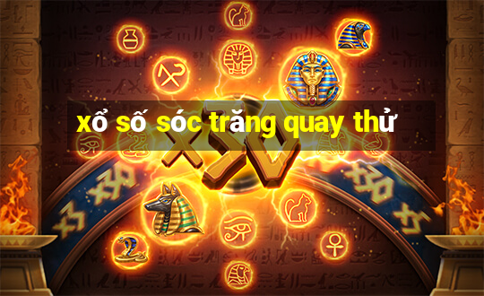 xổ số sóc trăng quay thử