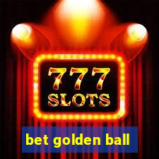 bet golden ball