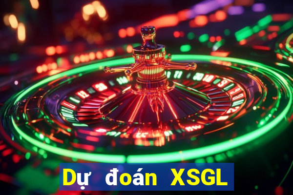 Dự đoán XSGL ngày mai