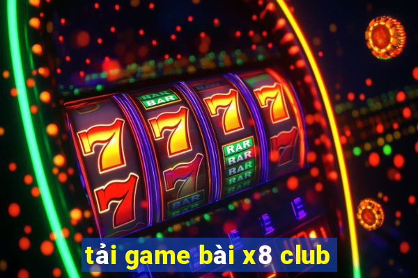 tải game bài x8 club