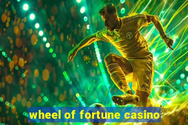 wheel of fortune casino