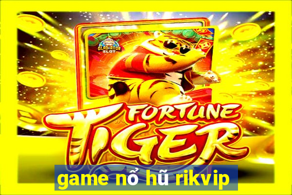 game nổ hũ rikvip