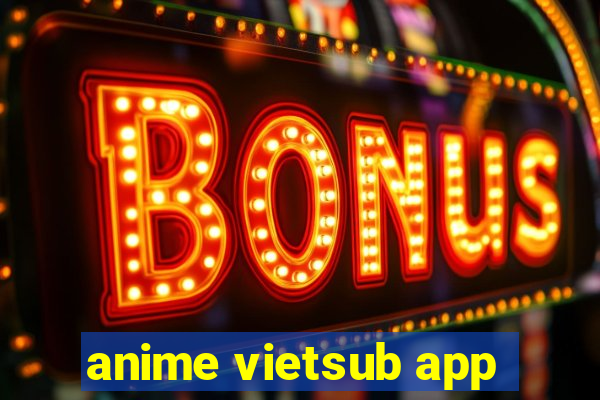 anime vietsub app