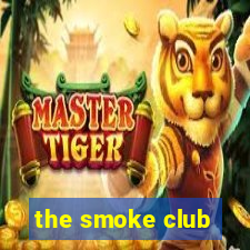 the smoke club