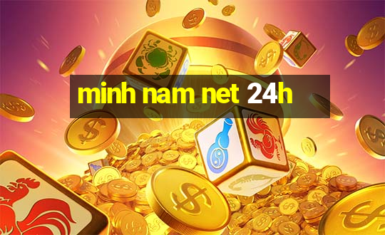 minh nam net 24h