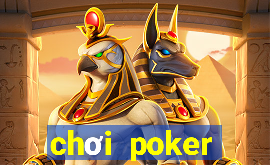 chơi poker hướng dẫn