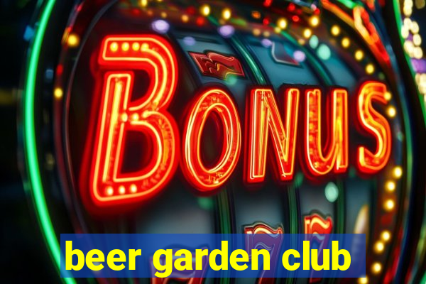 beer garden club