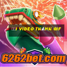 đổi video thành gif