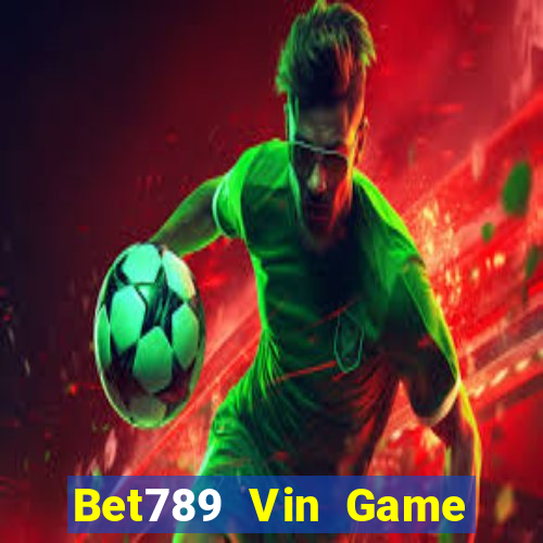 Bet789 Vin Game Bài Chắn