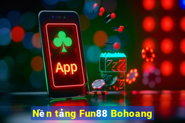 Nền tảng Fun88 Bohoang