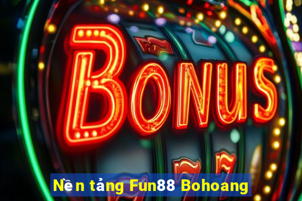 Nền tảng Fun88 Bohoang