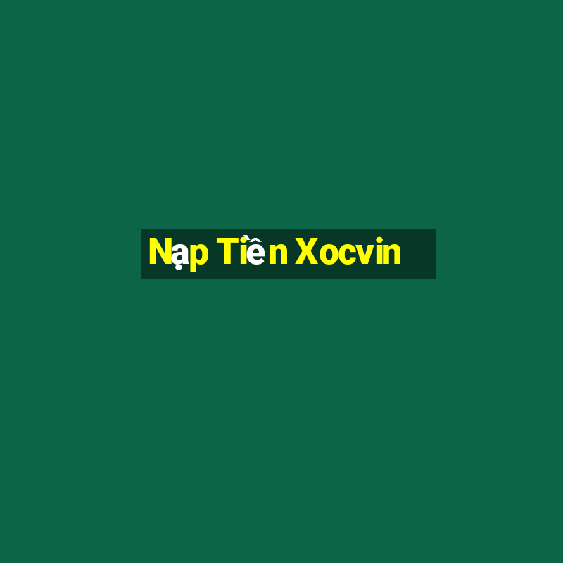 Nạp Tiền Xocvin