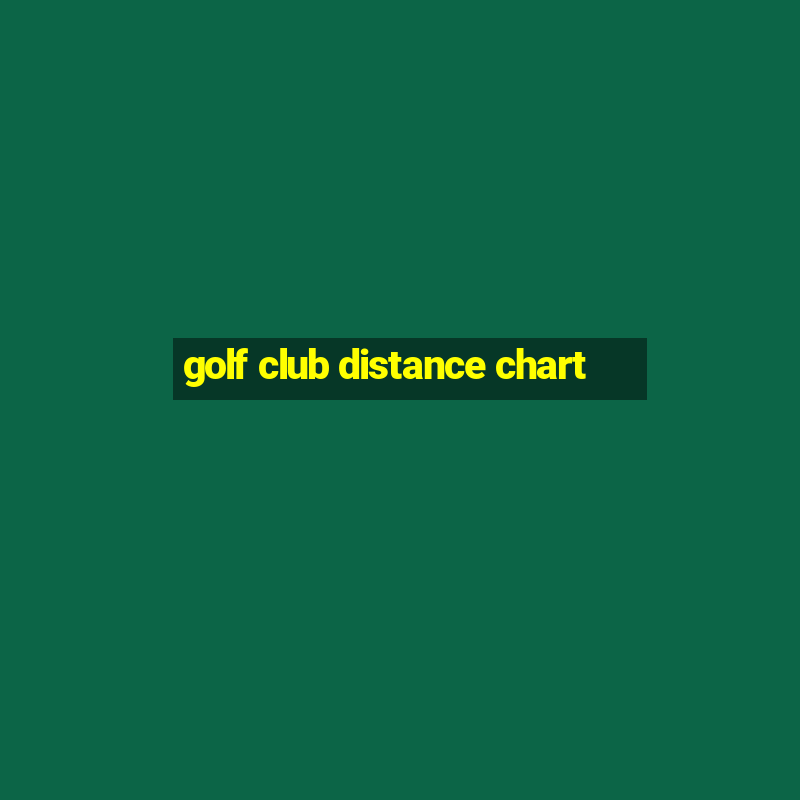 golf club distance chart