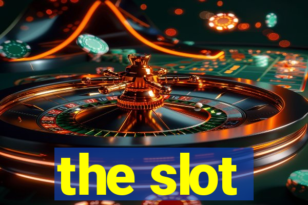 the slot