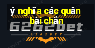 ý nghĩa các quân bài chắn