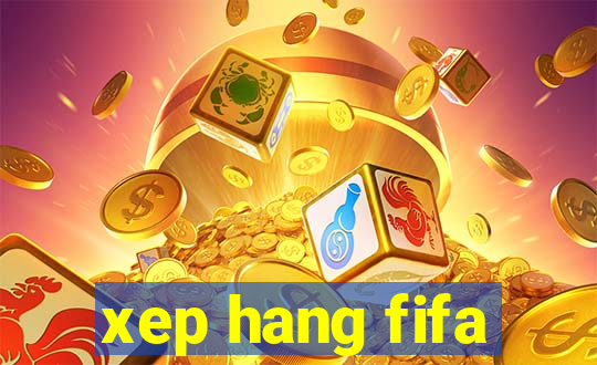 xep hang fifa