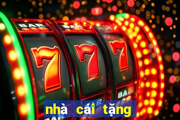 nhà cái tặng free bet