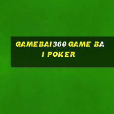 Gamebai360 Game Bài Poker