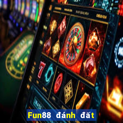 Fun88 đánh đất lấy 188