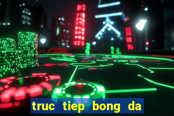 truc tiep bong da vtv6 hd