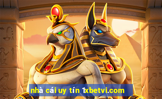 nhà cái uy tín 1xbetvi.com