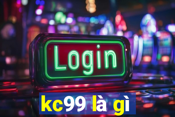 kc99 là gì