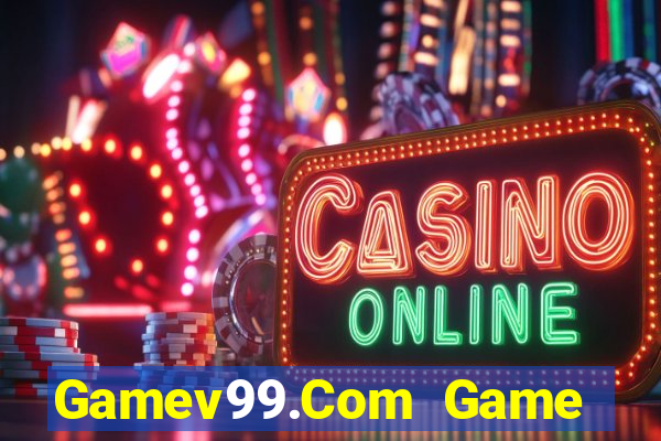 Gamev99.Com Game Bài Trực Tuyến