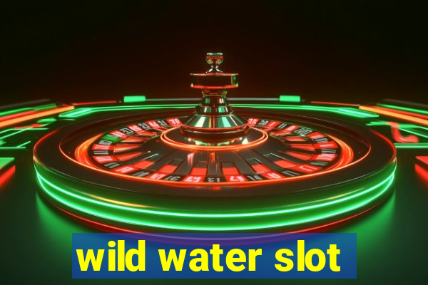 wild water slot