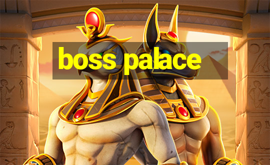 boss palace