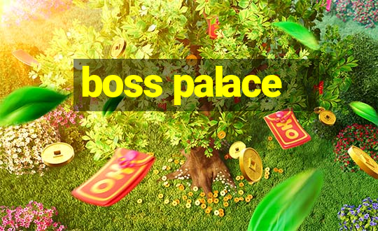 boss palace