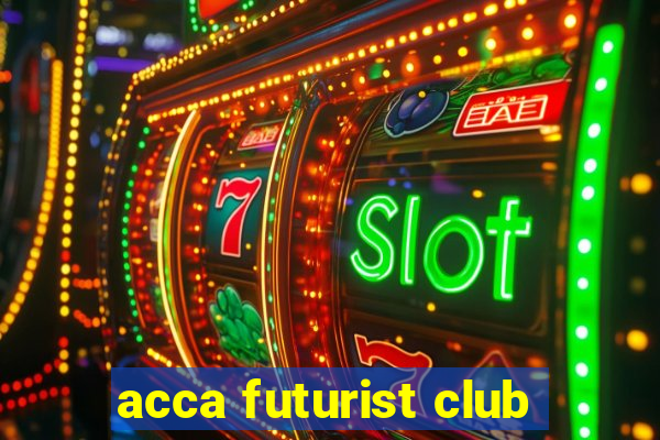 acca futurist club