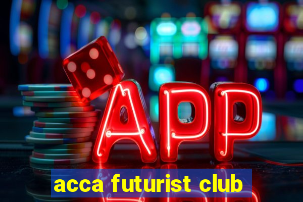 acca futurist club