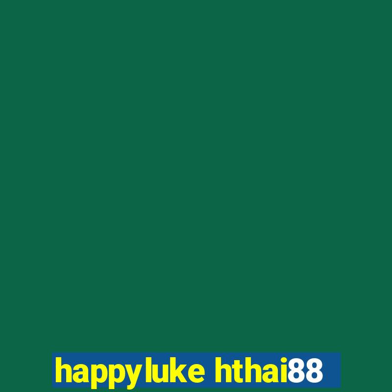 happyluke hthai88