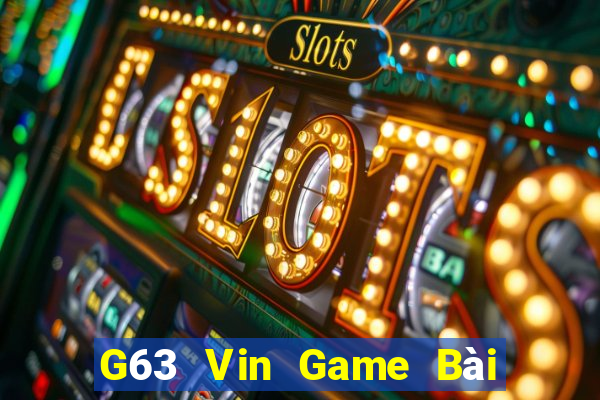 G63 Vin Game Bài Binh 9 Cây