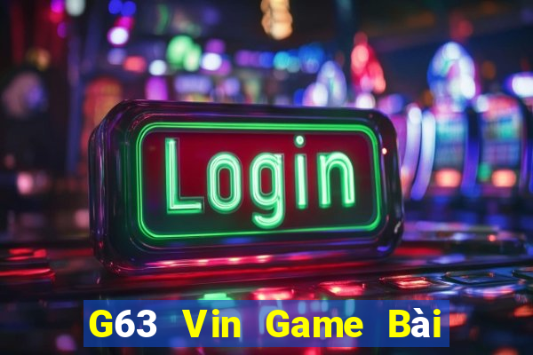 G63 Vin Game Bài Binh 9 Cây