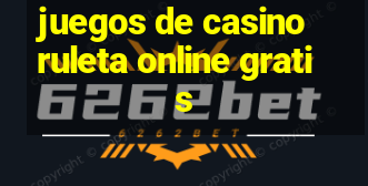 juegos de casino ruleta online gratis