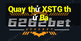 Quay thử XSTG thứ Ba