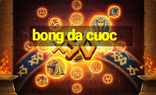 bong da cuoc