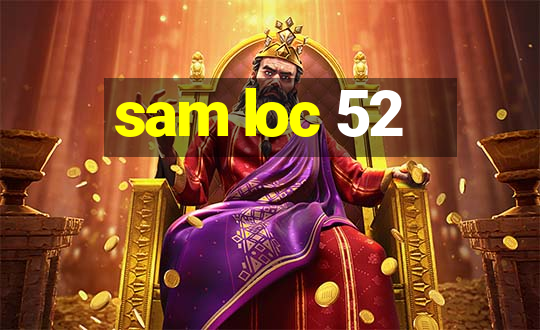 sam loc 52