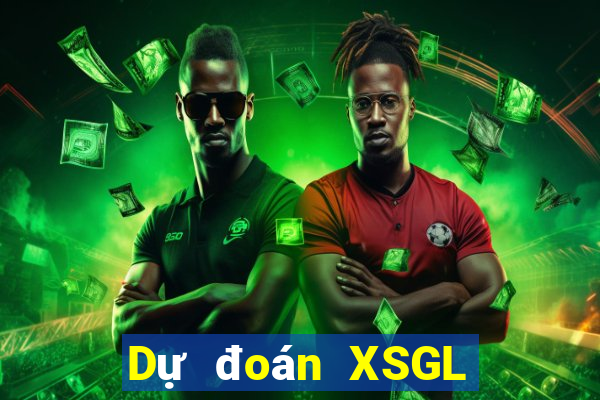 Dự đoán XSGL Thứ 2