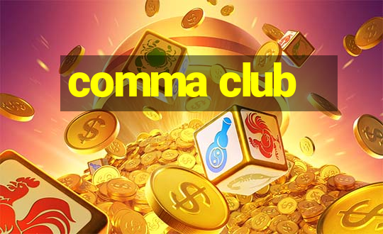 comma club