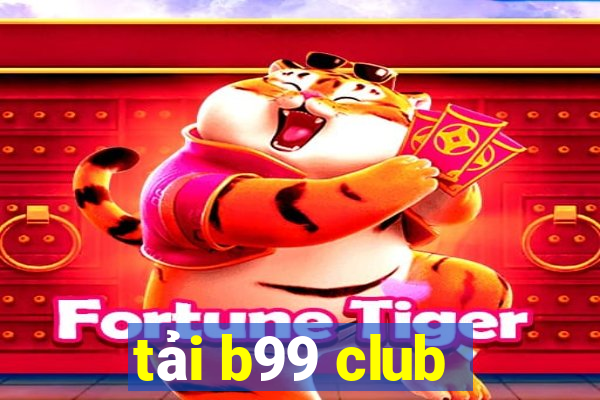 tải b99 club