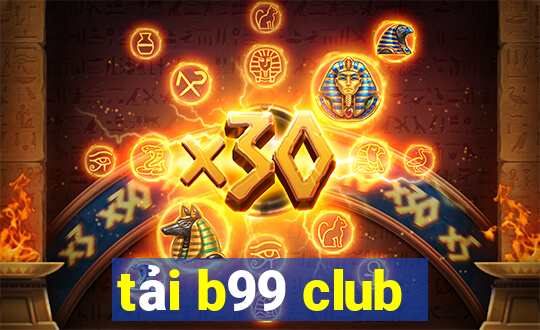 tải b99 club