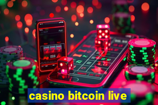 casino bitcoin live