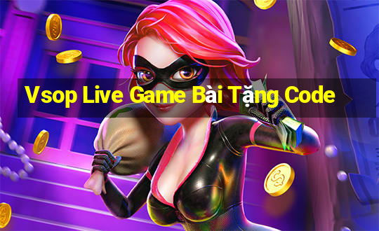 Vsop Live Game Bài Tặng Code