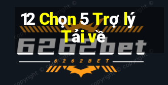 12 Chọn 5 Trợ lý Tải về