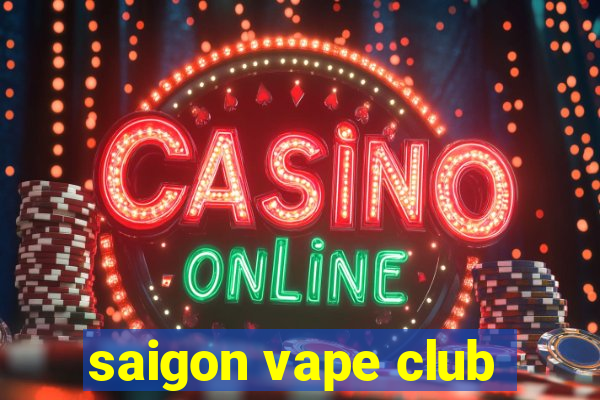 saigon vape club